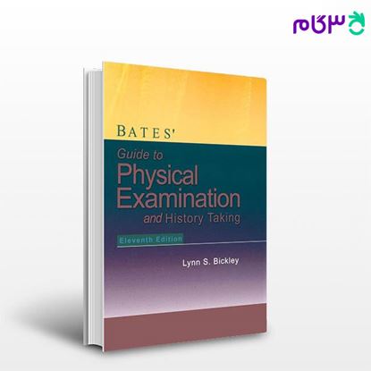 تصویر  کتاب Bates Guide to Physical Examination and History Taking 2012 | معاینه فیزیکی و گرفتن شرح حال باربارابیتز نوشته Lynn S. Bickley از جامعه نگر - سالمی