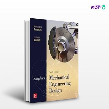 تصویر  کتاب افست طراحی اجزای ماشین شیگلی ( Mechanical Engineering Design - 10th Edition ) نوشته Richard G. budynas J. keith nisbett shigley از انتشارات سیمای دانش