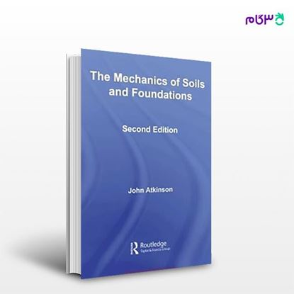 تصویر  کتاب افست مکانیک خاک و پی اتکینسون ( The Mechanics Of Soil And Foundations - Second Edition ) نوشته John atkinson از انتشارات سیمای دانش
