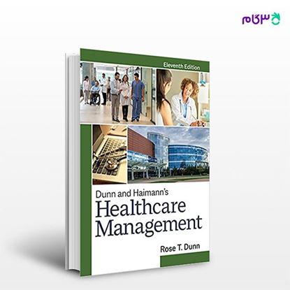 تصویر  کتاب Dunn and Haimann's Healthcare Management نوشته Rose T. Dunn MBA از انتشارات اطمینان