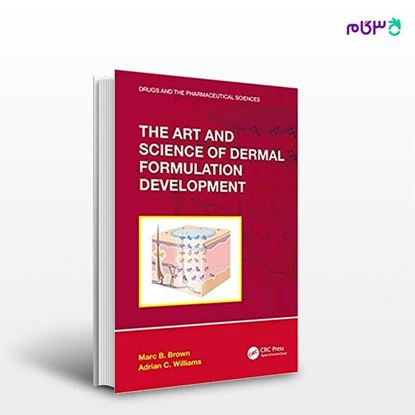 تصویر  کتاب The Art and Science of Dermal Formulation  Development نوشته Marc B. Brown, Adrian C. Williams از انتشارات اطمینان