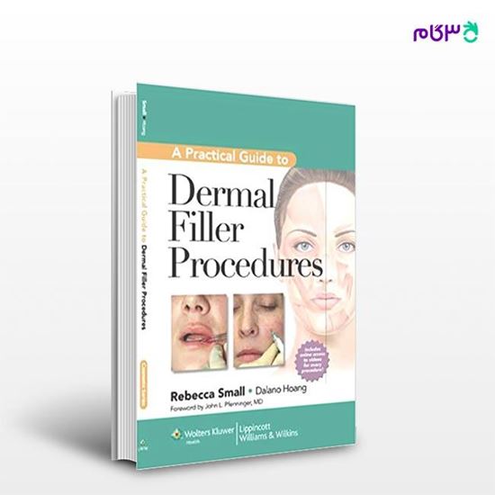 تصویر  کتاب A Practical Guide to Dermal Filler Procedures نوشته Rebecca Small MD FAAFP, Dalano Hoang DC از انتشارات اطمینان