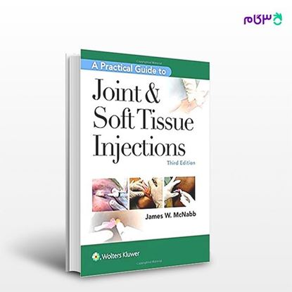 تصویر  کتاب A Practical Guide to Joint & Soft Tissue Injections نوشته James W. McNabb MD از انتشارات اطمینان