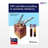 تصویر  کتاب PRP and Microneedling in Aesthetic Medicine نوشته Amelia Hausauer , Derek Jones از انتشارات اطمینان