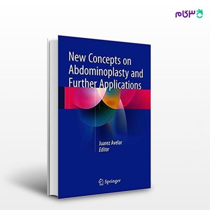 تصویر  کتاب New Concepts on Abdominoplasty and Further Applications نوشته Juarez M. Avelar از انتشارات اطمینان