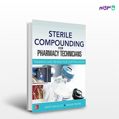 تصویر  کتاب Sterile Compounding for Pharm Techs--A text and review for Certification نوشته Kristy Malacos, Denise Propes از انتشارات اطمینان