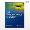 تصویر  کتاب FDA Bioequivalence Standards (Book 13) نوشته Lawrence X.Yu, Bing V.Li از انتشارات اطمینان