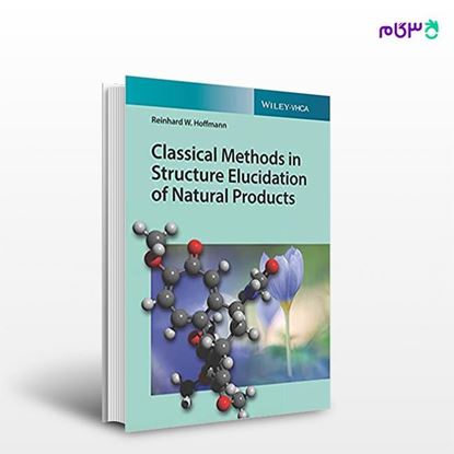 تصویر  کتاب Classical Methods in Structure Elucidation of Natural Products نوشته Reinhard W.Hoffmann از انتشارات اطمینان