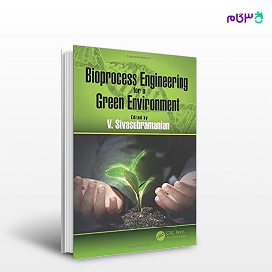 تصویر  کتاب Bioprocess Engineering for a Green Environment نوشته V. Sivasubramanian از انتشارات اطمینان