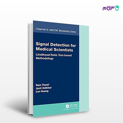 تصویر  کتاب Signal Detection for Medical Scientists نوشته Ram Tiwari, Jyoti Zalkikar, Lan Huang از انتشارات اطمینان