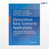 تصویر  کتاب Glycoscience: Basic Science to Applications نوشته Naoyuki Taniguchi, Tamao Endo, Jun Hirabayashi, Shoko Nishihara از انتشارات اطمینان