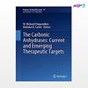 تصویر  کتاب The Carbonic Anhydrases: Current and Emerging Therapeutic Targets نوشته W. Richard Chegwidden, Nicholas D. Carter از انتشارات اطمینان
