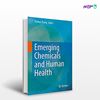 تصویر  کتاب Emerging Chemicals and Human Health نوشته Yunhui Zhang از انتشارات اطمینان