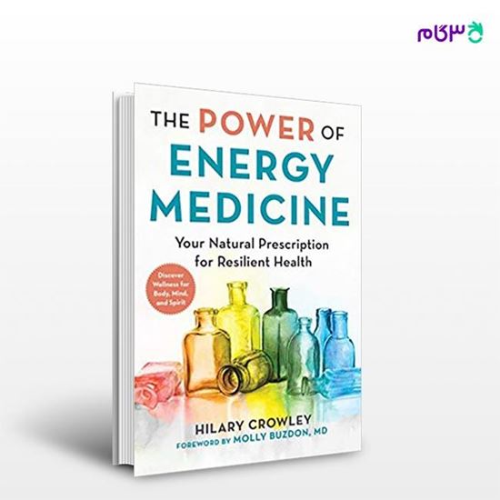 تصویر  کتاب The Power of Energy Medicine نوشته Hilary Crowley از انتشارات اطمینان