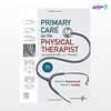 تصویر  کتاب Primary Care for the Physical Therapist نوشته William G. Boissonnault PT DPT DHSc FAAOMPT FAPTA از انتشارات اطمینان