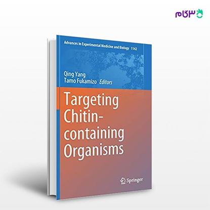 تصویر  کتاب Targeting Chitin-containing Organisms نوشته Qing Yang, Tamo Fukamizo از انتشارات اطمینان