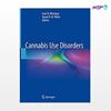 تصویر  کتاب Cannabis Use Disorders نوشته Ivan D.Monyoya, Susan R.B.Weles از انتشارات اطمینان