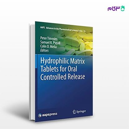 تصویر  کتاب Hydrophilic Matrix Tablets for Oral Controlled Release (Book 16) نوشته Peter Timmins, Samuel R.Pygall, Colin D.Melia از انتشارات اطمینان