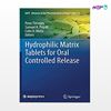 تصویر  کتاب Hydrophilic Matrix Tablets for Oral Controlled Release (Book 16) نوشته Peter Timmins, Samuel R.Pygall, Colin D.Melia از انتشارات اطمینان