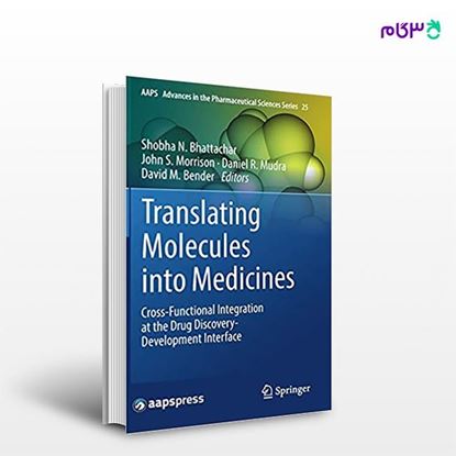 تصویر  کتاب Translating Molecules into Medicines (Book 25) نوشته Shobha N.Bhattachar, John S.Morrison, Daniel R.Mudra,David M.Bender از انتشارات اطمینان