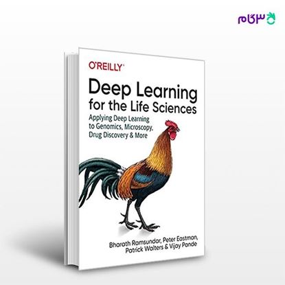 تصویر  کتاب Deep Learning for the Life Sciences نوشته Bharath Ramsundar, Peter Eastman ,Vijay Pande از انتشارات اطمینان