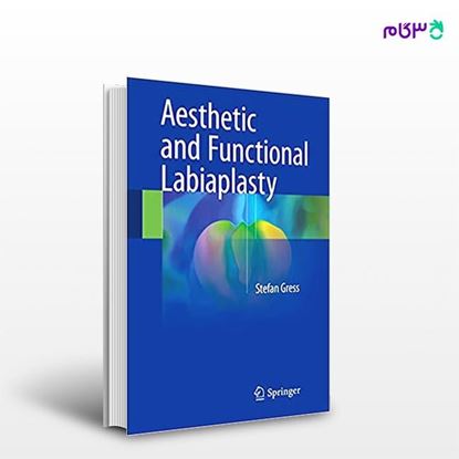 تصویر  کتاب Aesthetic and Functional Labiaplasty نوشته Stefan Gress از انتشارات اطمینان