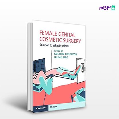 تصویر  کتاب Female Genital Cosmetic Surgery نوشته Sarah M. Creighton, Lih-Mei Liao از انتشارات اطمینان