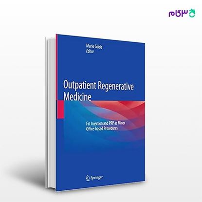 تصویر  کتاب Outpatient Regenerative Medicine نوشته Mario Goisis از انتشارات اطمینان