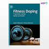 تصویر  کتاب Fitness Doping: Trajectories, Gender, Bodies and Health نوشته Jesper Andresson , Thomas Johansoon از انتشارات اطمینان