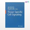 تصویر  کتاب Tissue-Specific Cell Signaling نوشته Silva از انتشارات اطمینان