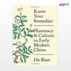 تصویر  کتاب Know Your Remedies: Pharmacy and Culture in Early Modern China نوشته He Bian از انتشارات اطمینان