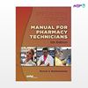 تصویر  کتاب Manual for Pharmacy Technicians نوشته Bonnie S. Bachenheimer از انتشارات اطمینان