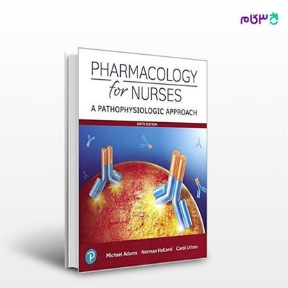 تصویر  کتاب Pharmacology for Nurses: A Pathophysiologic Approach نوشته Michael Adams, Norman Holland, Carol Urban از انتشارات اطمینان