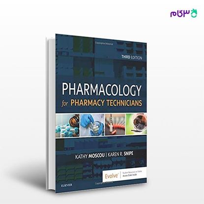 تصویر  کتاب Pharmacology for Pharmacy Technicians نوشته Kathy Moscou PhD RPh MPH , Karen Snipe CPhT AS BA Med از انتشارات اطمینان