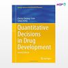 تصویر  کتاب Quantitative Decisions in Drug Development نوشته Christy Chuang-Stein, Simon Kirby از انتشارات اطمینان