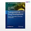 تصویر  کتاب Transporters in Drug Development: Discovery, Optimization, Clinical Study and Regulation (Series 7) نوشته Yuichi Sugiyama ,Bente Steffanasen از انتشارات اطمینان