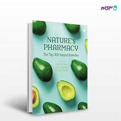 تصویر  کتاب Nature's Pharmacy: The Top 200 Natural Remedies نوشته Charlotte Haigh از انتشارات اطمینان