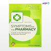 تصویر  کتاب Symptoms in the Pharmacy نوشته Alison Blenkinsopp ، John Blenkinsopp ، Martin Duerden از انتشارات اطمینان