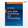 تصویر  کتاب Sleep-Wake Neurobiology and Pharmacology (253) نوشته Hans-Peter Landolt, Derk-Jan Dijk از انتشارات اطمینان