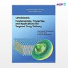 تصویر  کتاب Liposomes: Fundamentals, Properties, and Applications for Targeted Drug Delivery نوشته Madhumati Bhaskarwar, Anjulika Joshi, Ashok N. Bhaskarwar از انتشارات اطمینان