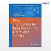 تصویر  کتاب Drug Transporters in Drug Disposition, Effects and Toxicity نوشته Xiaodong Liu, Guoyu Pan از انتشارات اطمینان