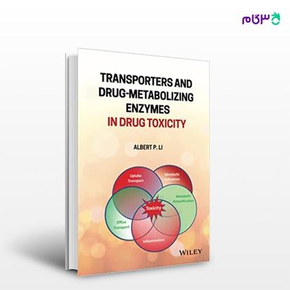 تصویر  کتاب Transporters and Drug-Metabolizing Enzymes in Drug Toxicity نوشته Albert P. Li از انتشارات اطمینان