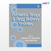 تصویر  کتاب Polymeric Drugs and Drug Delivery Systems نوشته Raphael M. Ottenbrite, Sung Wan Kim از انتشارات اطمینان