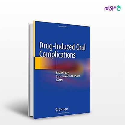 تصویر  کتاب Drug-Induced Oral Complications نوشته Sarah Cousty, Sara Laurencin-Dalicieux از انتشارات اطمینان