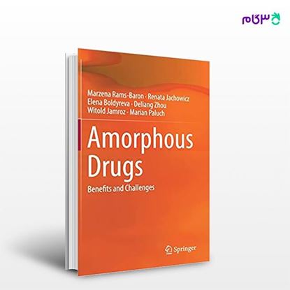 تصویر  کتاب Amorphous Drugs: Benefits and Challenges نوشته Marzena Rams-Baron , Renata Jachowicz, Elena Boldyreva از انتشارات اطمینان