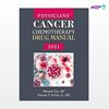 تصویر  کتاب Physicians' Cancer Chemotherapy Drug نوشته Edward Chu, Vincent T.DeVita Jr. از انتشارات اطمینان