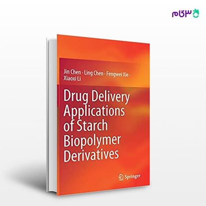 تصویر  کتاب Drug Delivery Applications of Starch Biopolymer Derivatives نوشته Jin Chen, Ling Chen, Fengwei Xie, Xiaoxi Li از انتشارات اطمینان