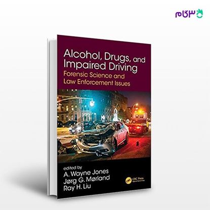 تصویر  کتاب Alcohol, Drugs, and Impaired Driving نوشته A.Wayne Jones, Jorg Morland. از انتشارات اطمینان
