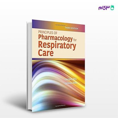 تصویر  کتاب Principles of Pharmacology for Respiratory Care نوشته Georgine Bills , Christina Rose از انتشارات اطمینان