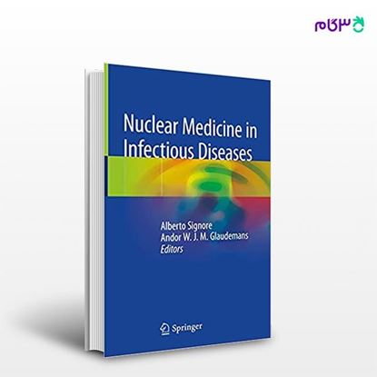 تصویر  کتاب Nuclear Medicine in Infectious Diseases نوشته Alberto Signore, Andor W. J. M. Glaudemans از انتشارات اطمینان